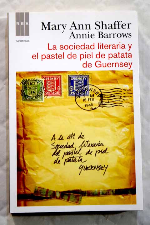 La sociedad literaria y el pastel de piel de patata de Guernsey / Mary Ann Shaffer