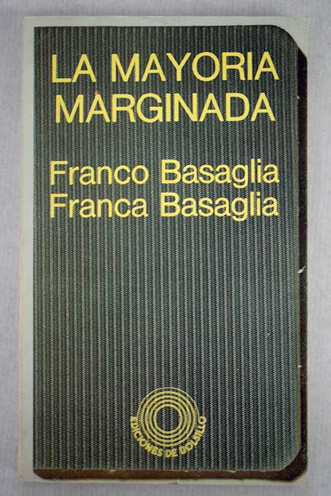 La mayoría marginada la ideología del control social / Franco Basaglia