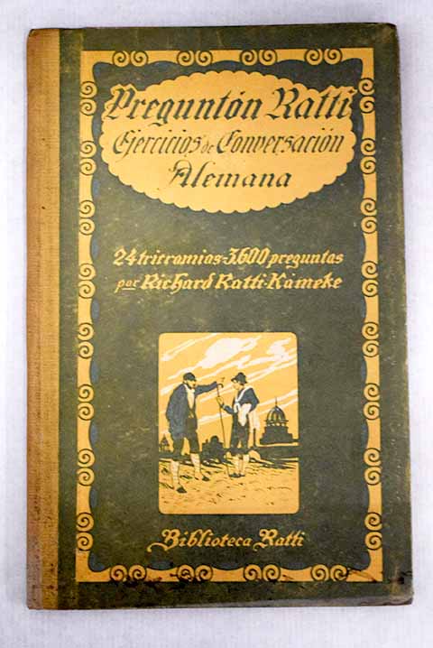 Preguntn Ratti ejercicios de conversacin alemana / Richard Ratti Kameke