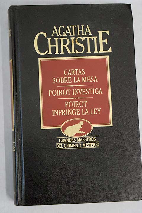 Cartas sobre la mesa Poirot investiga Poirot infringe la ley / Agatha Christie