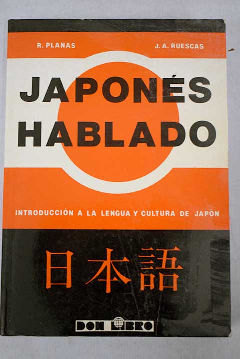 Japons hablado introduccin a la lengua y cultura de Japn / Ramiro Planas