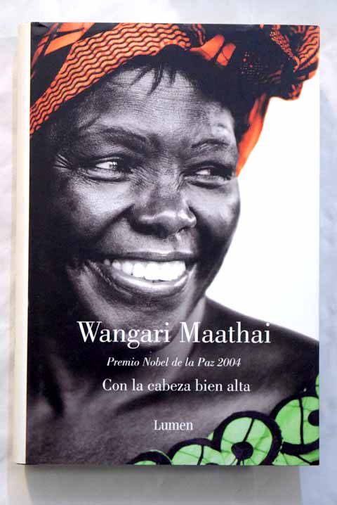 Con la cabeza bien alta / Wangari Maathai