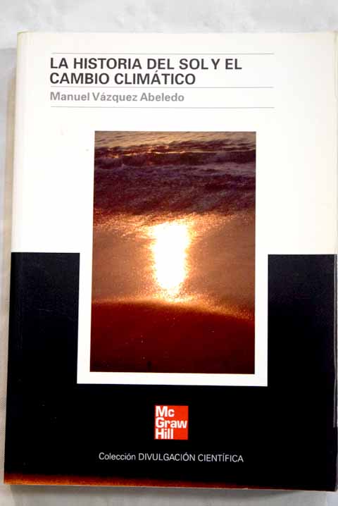 La historia del sol y el cambio climático / Manuel Vázquez Abeledo
