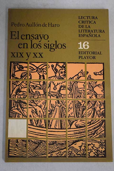 El ensayo en los siglos XIX y XX / Pedro Aulln de Haro
