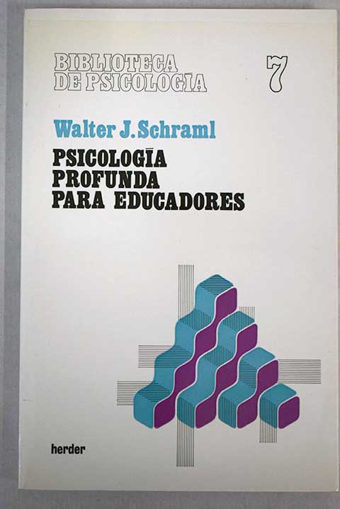 Psicologa profunda para educadores / Walter J Schraml