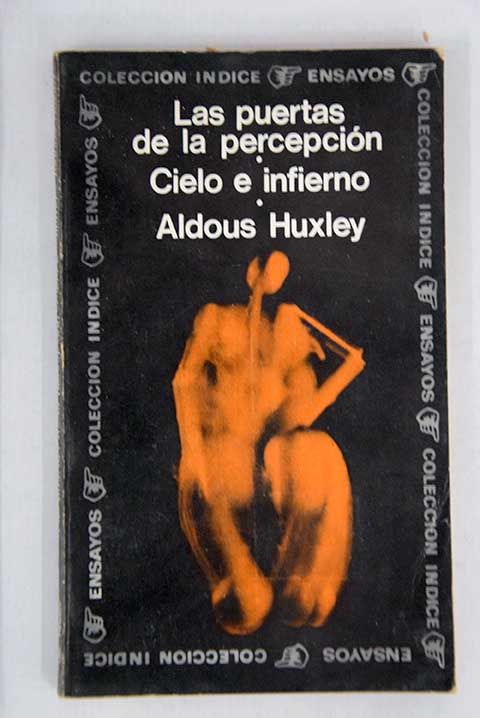 Las puertas de la percepcin CIelo e infierno / Aldous Huxley