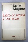 Libros de navíos y borrascas / Daniel Moyano