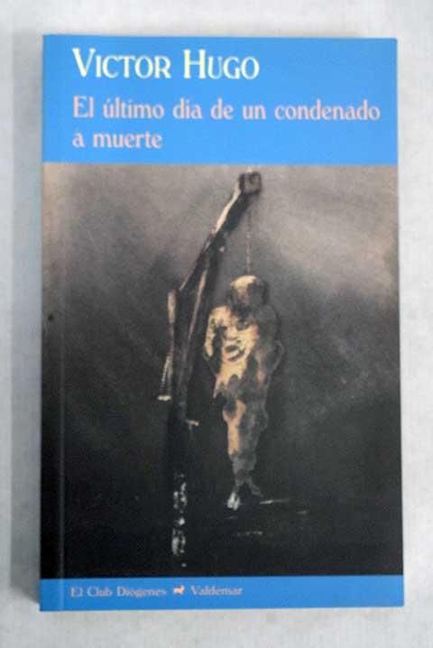 El ltimo da de un condenado a muerte seguido de Claude Gueux / Victor Hugo