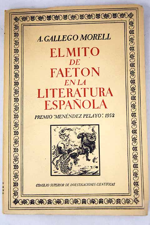 El mito de Faeton en la literatura espaola / Antonio Gallego Morell