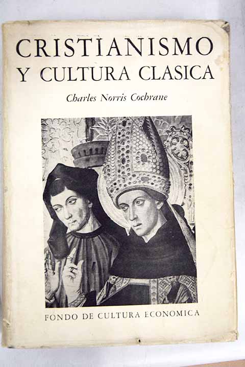 Cristianismo y cultura clasica / Charles Norris Cochrane