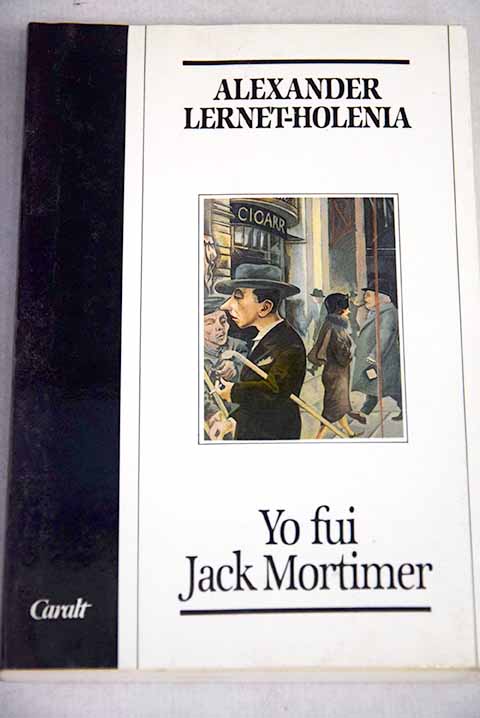 Yo fu Jack Mortimer / Alexander Lernet Holenia