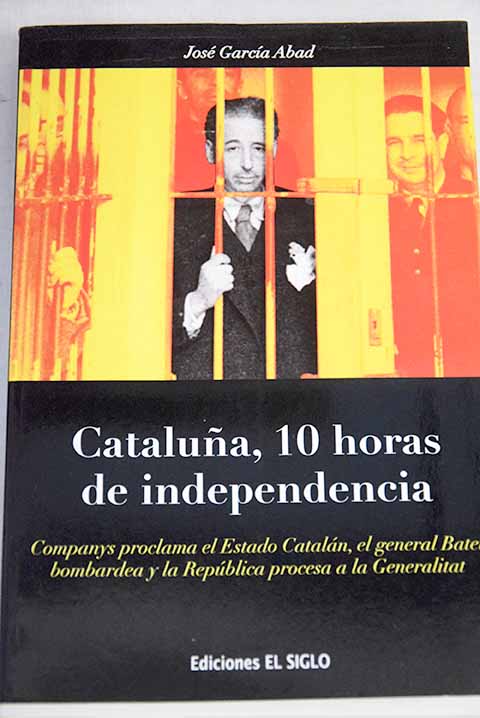 Catalua diez horas de independencia / Jos Garca Abad