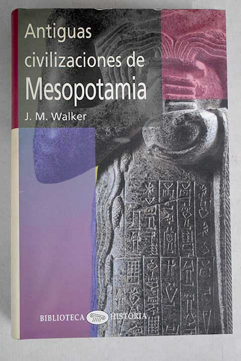 Antiguas civilizaciones de Mesopotamia / Martin Walker