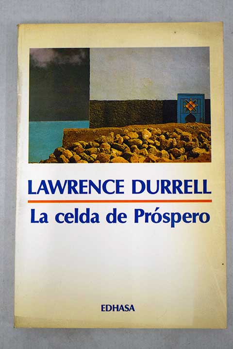 La celda de Prspero una gua del paisaje y las costumbres de la isla de Corf / Lawrence Durrell