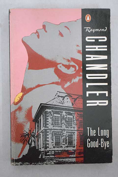 The long good bye / Raymond Chandler
