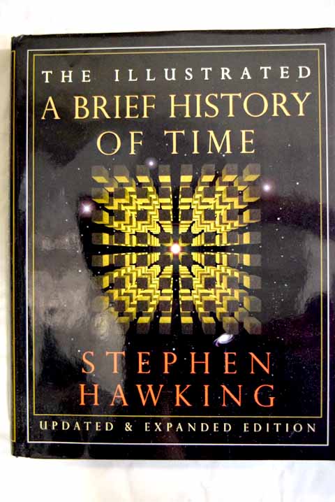 The illustrated a brief history of time / Stephen Hawking