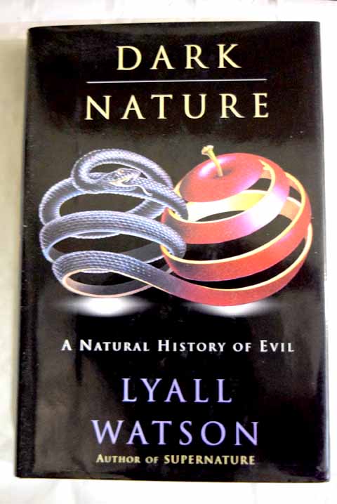 Dark nature / Lyall Watson