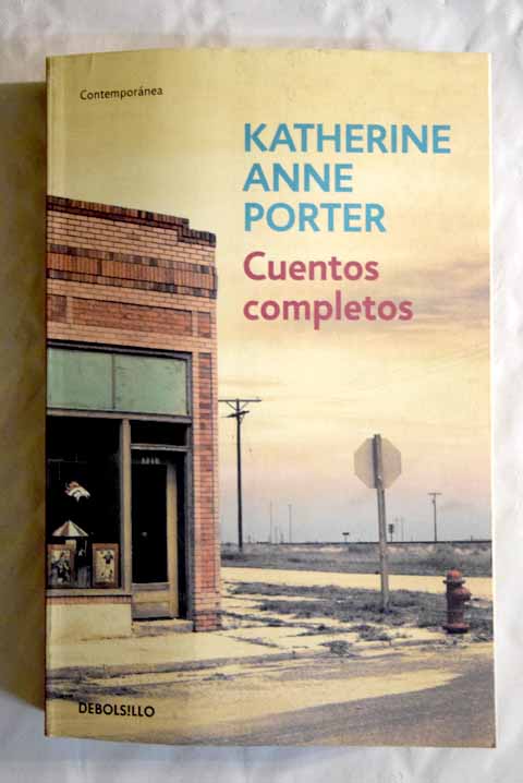 Cuentos completos / Katherine Anne Porter