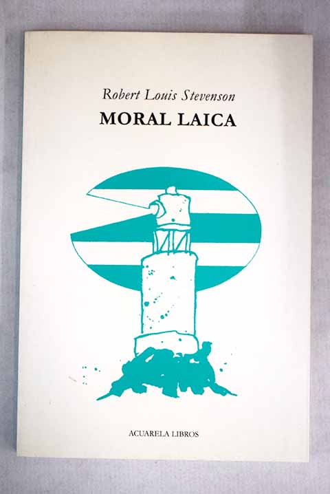Moral laica / Robert Louis Stevenson