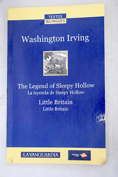 The legend of Sleepy Hollow La leyenda de Sleepy Hollow Little Britain Little Britain versiones bilingues abreviadas y simplificadas / Washington Irving