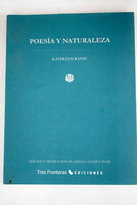 Poesa y naturaleza antologa bilingue / Kathleen Raine