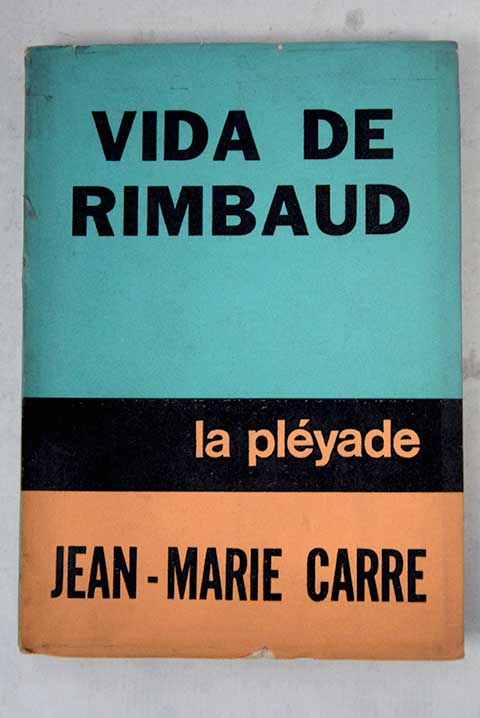 Vida de Rimbaud / Jean Marie Carr