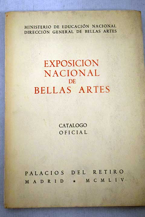 Catlogo oficial de la Exposicin Nacional de Bellas Artes Palacios del Retiro