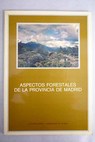 Aspectos forestales de la provincia de Madrid / Antonio Prieto y Hernndez de Tejada