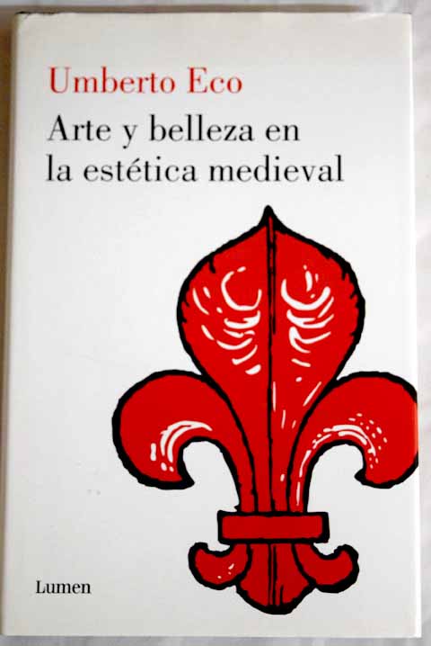 Arte y belleza en la esttica medieval / Umberto Eco