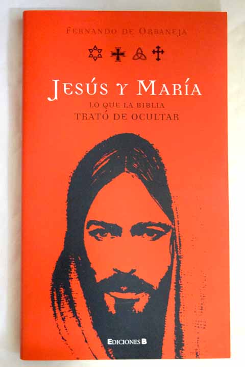 Jess y Mara lo que la Biblia trat de ocultar / Fernando de Orbaneja
