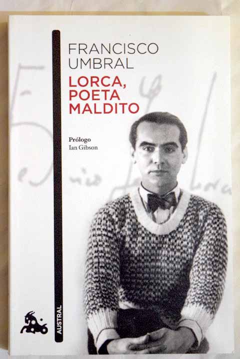 Lorca poeta maldito / Francisco Umbral