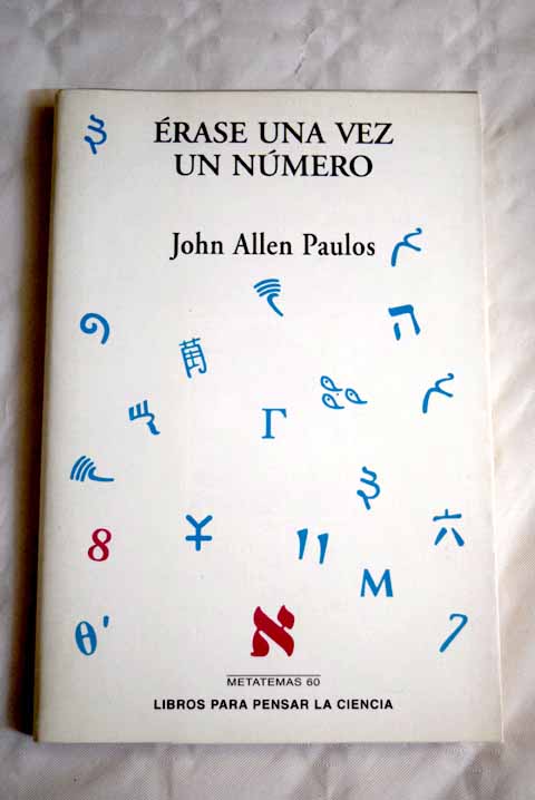 rase una vez un nmero la lgica matemtica de las historias / John Allen Paulos