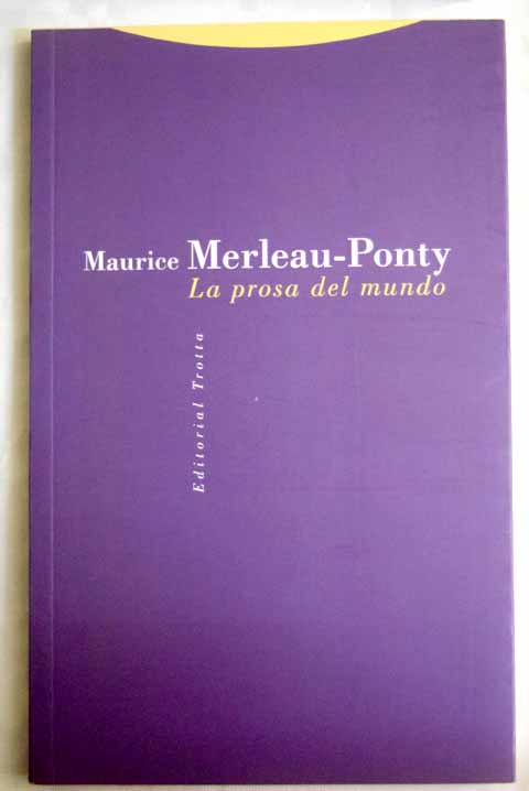 La prosa del mundo / Maurice Merleau Ponty