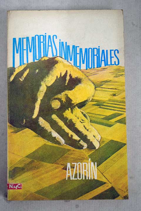 Memorias inmemoriales / Jos Azorn Martinez Ruiz