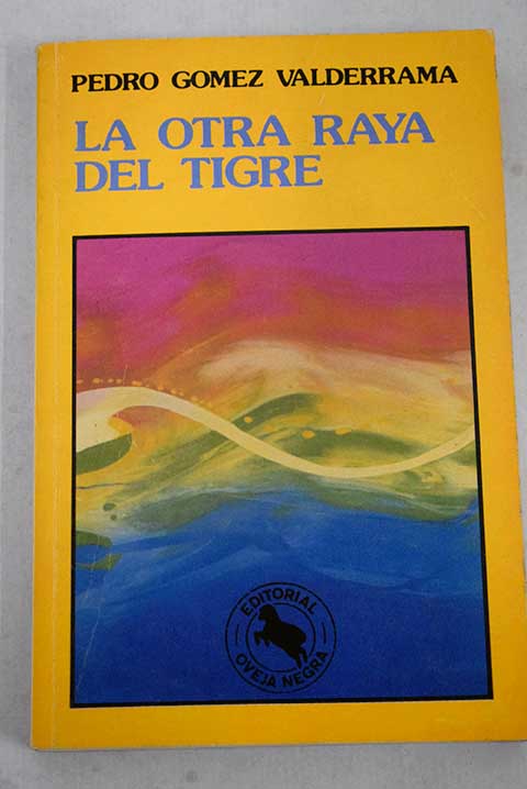 La otra raya del tigre / Pedro Gmez Valderrama