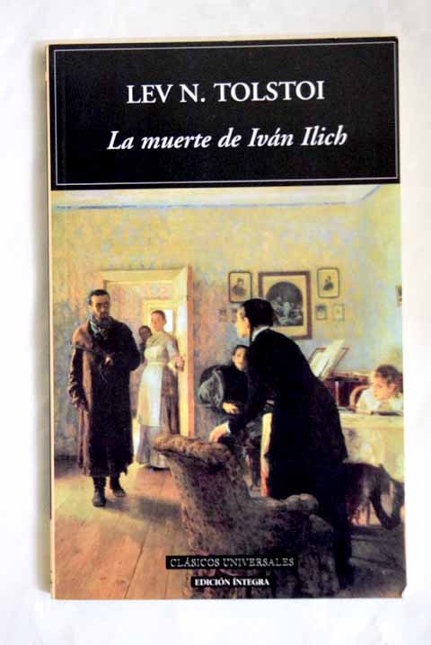 La muerte de Ivn Ilich / Leon Tolstoi