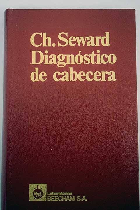 Diagnóstico de cabecera / Charles Mackay Seward
