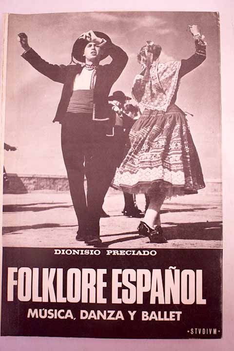 Folklore espaol msica danza y ballet / Dionisio Preciado
