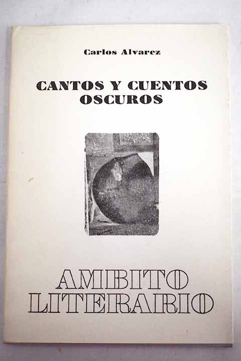 Cantos y cuentos oscuros / Carlos lvarez