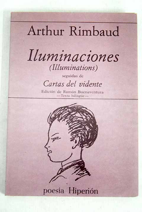 Iluminaciones Illuminations seguidas de Cartas del vidente / Arthur Rimbaud