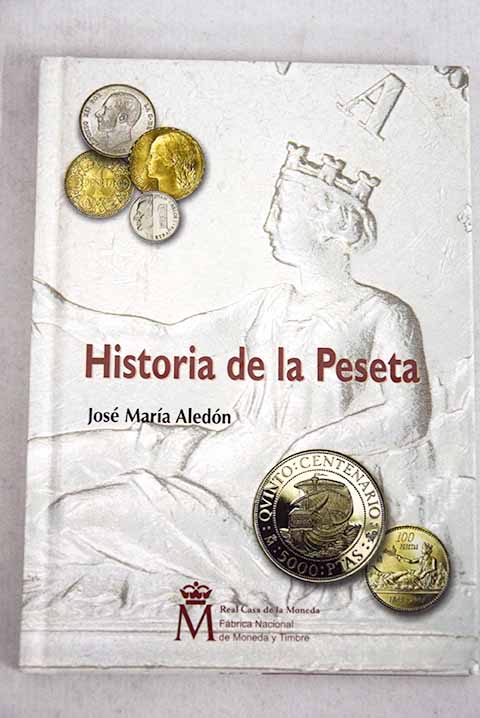 Historia de la peseta / Jos Mara Aledn