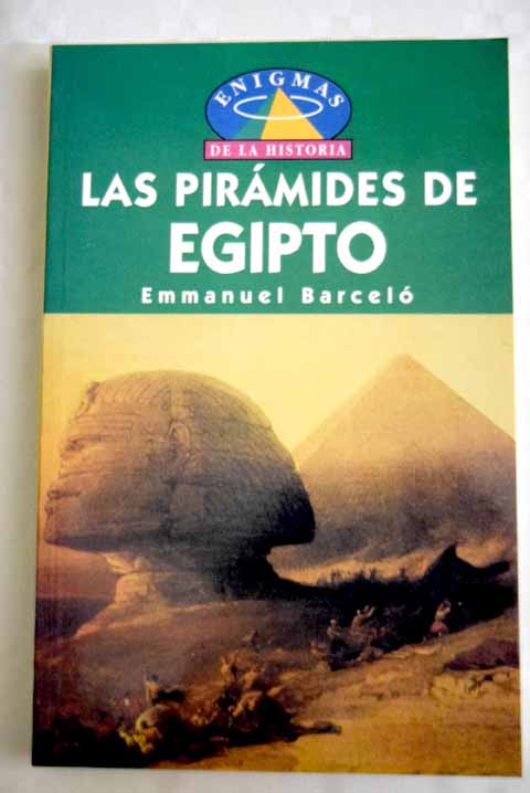 Las pirmides de Egipto / Emmanuel Barcel