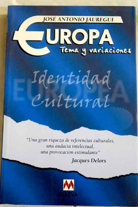 Europa tema y variaciones la identidad y variedad cultural europea / Jos Antonio Juregui