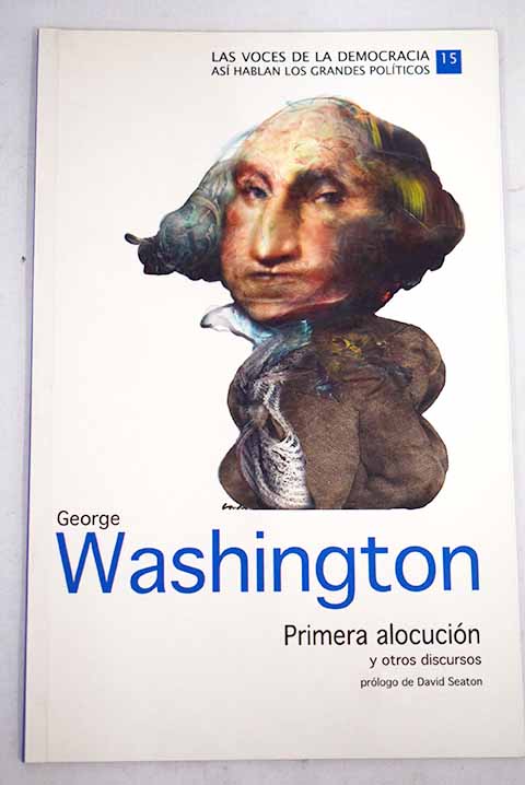 Primera alocucin y otros discursos / George Washington