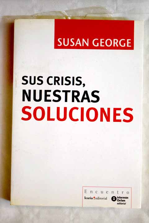 Sus crisis nuestras soluciones / Susan George