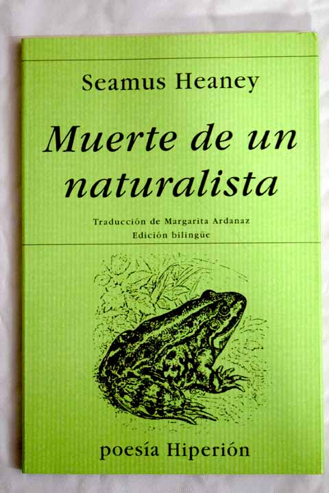 Muerte de un naturalista Death of a naturalist / Seamus Heaney