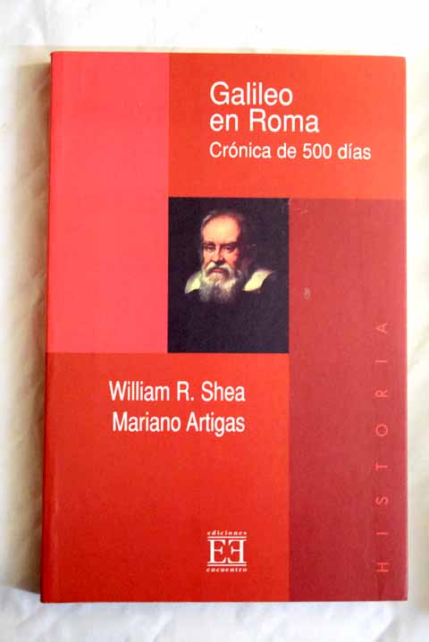 Galileo en Roma crónica de 500 días / William R Shea