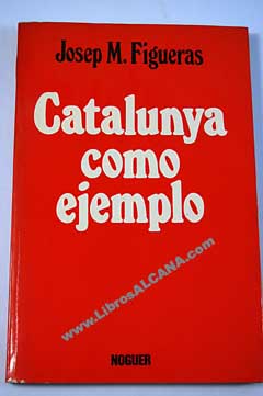 Catalunya como ejemplo / Josep Mara Figueras
