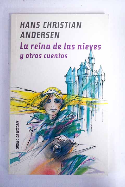 La reina de las nieves y otros cuentos / Hans Christian Andersen