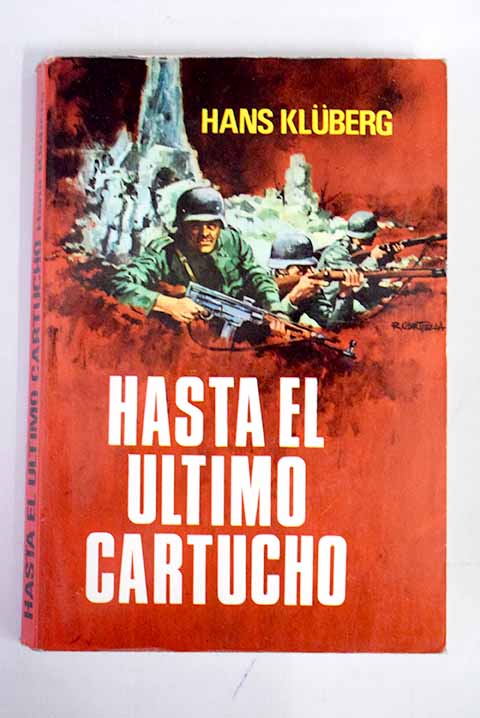 Hasta el ltimo cartucho / Hans Kluberg